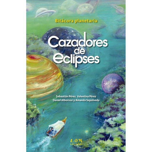 Cazadores De Eclipses Bitácora Planetaria / Lom