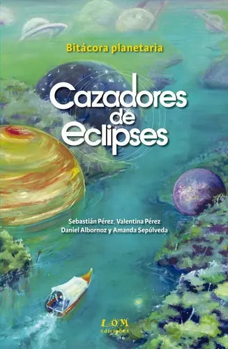 Cazadores De Eclipses Bitácora Planetaria / Lom