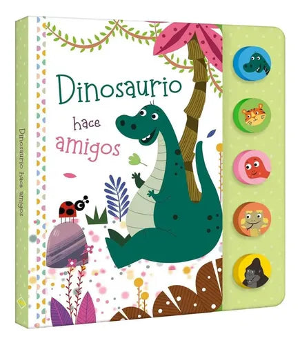 Dinosaurio Hace Amigos (libro Con Sonidos) / Lexus