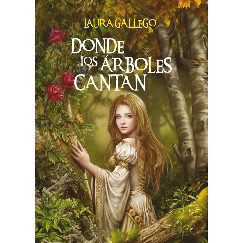 Donde Los Arboles Cantan / Laura Gallego