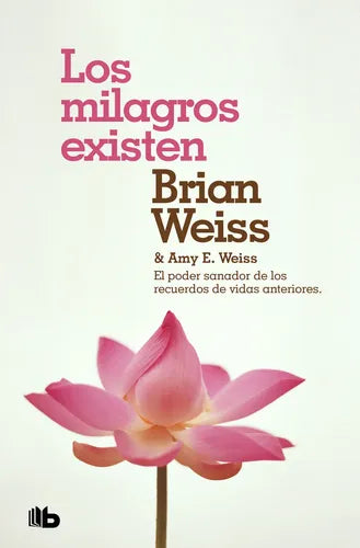 Los Milagros Existen / Brian Weiss Y Amy Weiss
