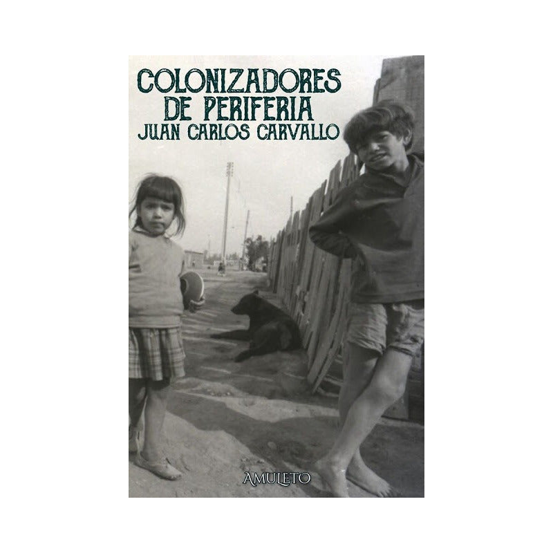 Colonizadores De Periferia / Juan Carlos Carvallo