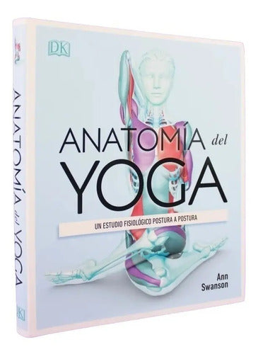 Dk Anatomia Del Yoga (tapa Dura) / Ann Swanson