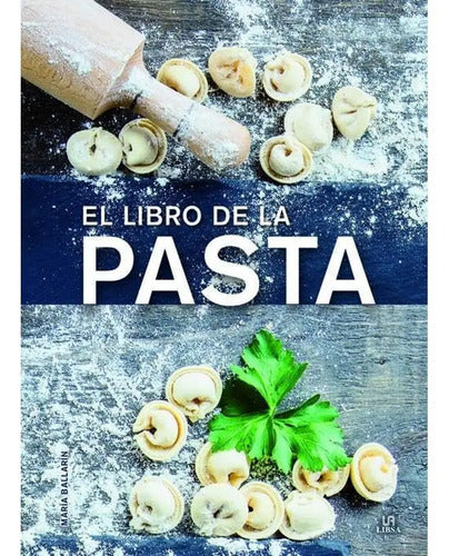 El Libro De La Pasta (tapa Dura) / Maria Bollanir