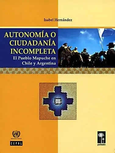 Autonomia Y Ciudadania Incompleta / Isabel Hernandez