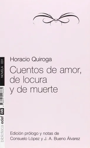Cuentos De Amor, Locura Y Muerte / Horacio Quiroga