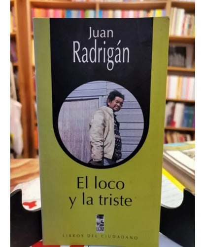 El Loco Y La Triste / Juan Radrigán