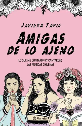 Amigas De Lo Ajeno / Javiera Tapia