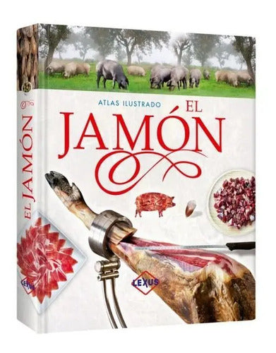 Atlas Ilustrado El Jamón / Lexus