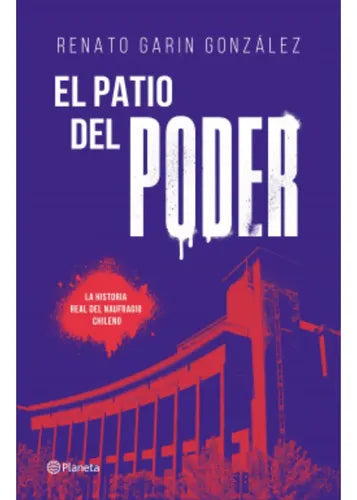 El Patio Del Poder / Renato Garín
