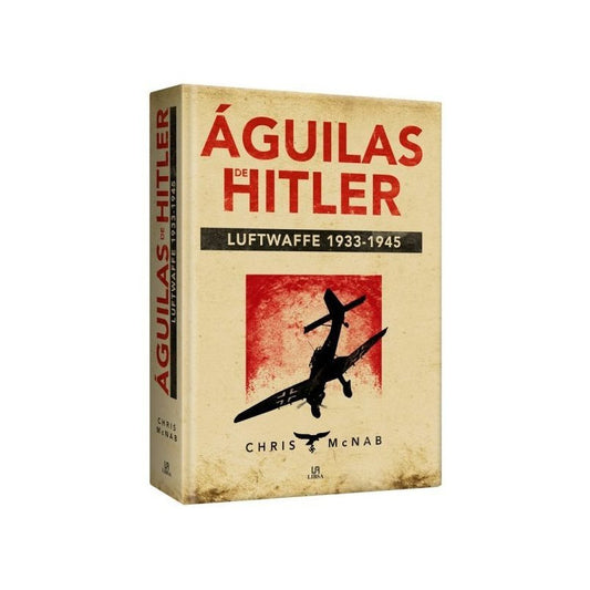 Águilas De Hitler Luftwaffe 1933-1945 / Lexus