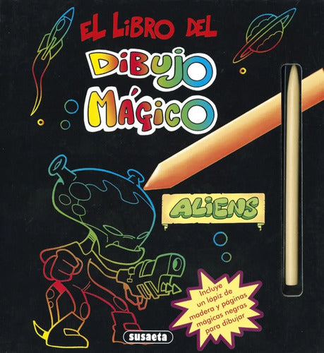 Aliens (el Libro Del Dibujo Magico) / Susaeta