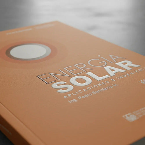 Energia Solar Aplicaciones E Ingenieria / Pedro Sarmiento
