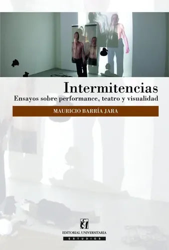 Intermitencias / Mauricio Barria Jara