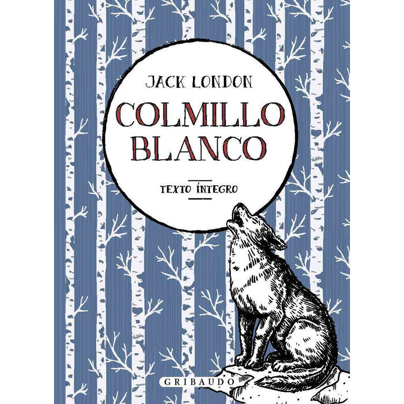 Colmillo Blanco (tapa Dura) / Jack London