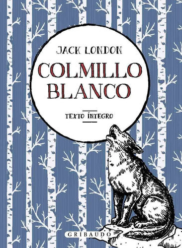 Colmillo Blanco (tapa Dura) / Jack London