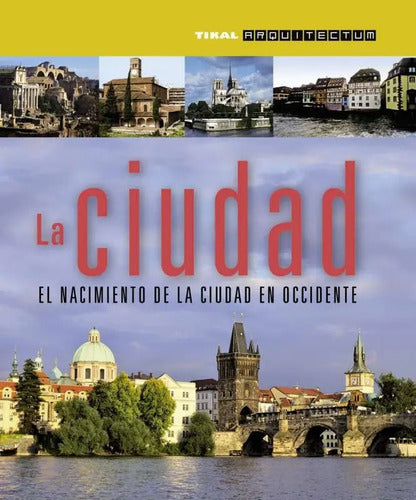 La Ciudad (el Renacimiento De La Ciudad En Occ.) / Tikal
