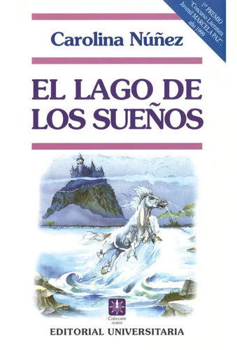 El Lago De Los Sueños / Carolina Nuñez