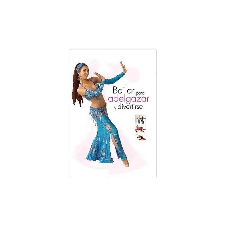 Bailar Para Adelgazar Y Divertirse / Sonia Sampayo