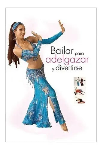 Bailar Para Adelgazar Y Divertirse / Sonia Sampayo