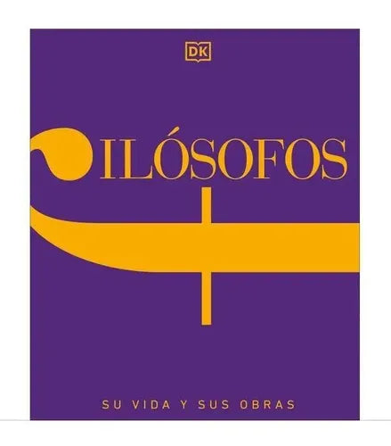 Dk Filosofos Su Vida Y Sus Obras (tapa Dura)