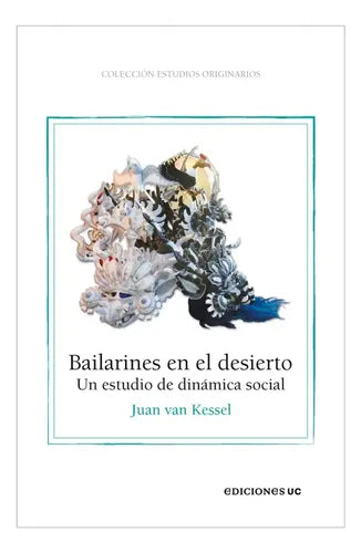 Bailarines En El Desierto / Juan Van Kessel