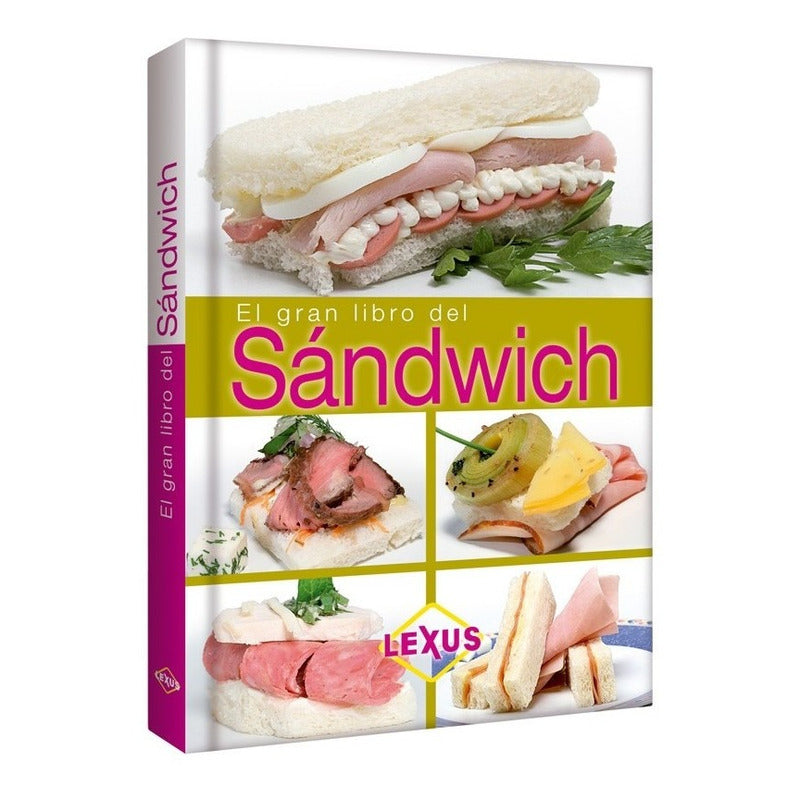 El Gran Libro Del Sandwich (tapa Dura Acolchada) / Lexus