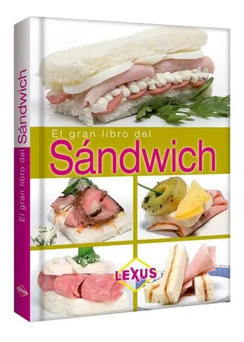 El Gran Libro Del Sandwich (tapa Dura Acolchada) / Lexus