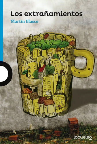 Los Extrañamientos / Martin Blasco