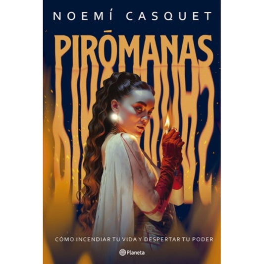 Pirómanas / Noemí Casquet