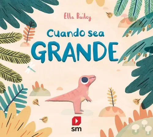 Cuando Sea Grande (tapa Dura) / Ella Bailey