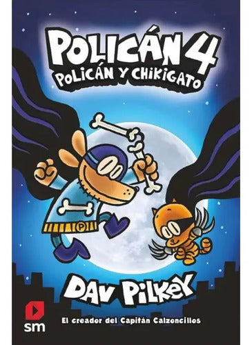 Policán 4 Policán Y Chikigato / Dav Pilkey