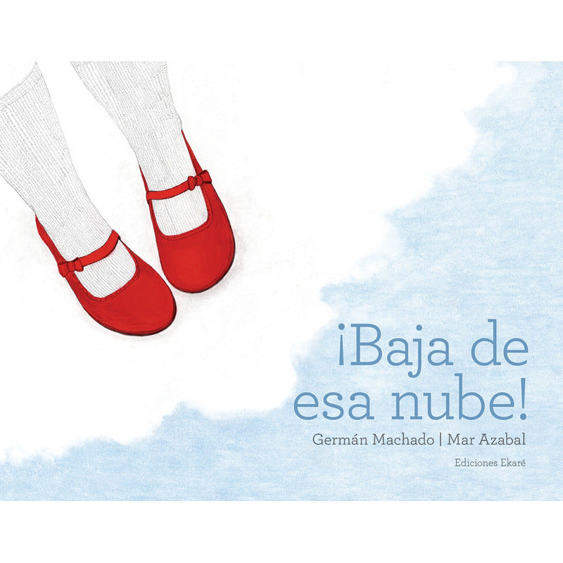 ¡baja De Esa Nube! / Ekare