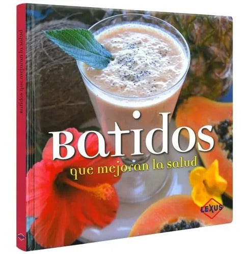 Batidos Que Mejoran La Salud / Lexus