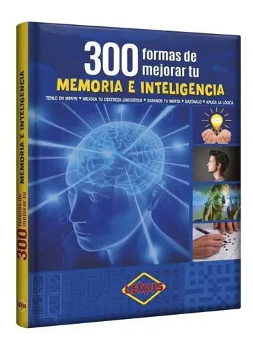 300 Formas De Mejorar Tu Memoria E Inteligencia / Lexus