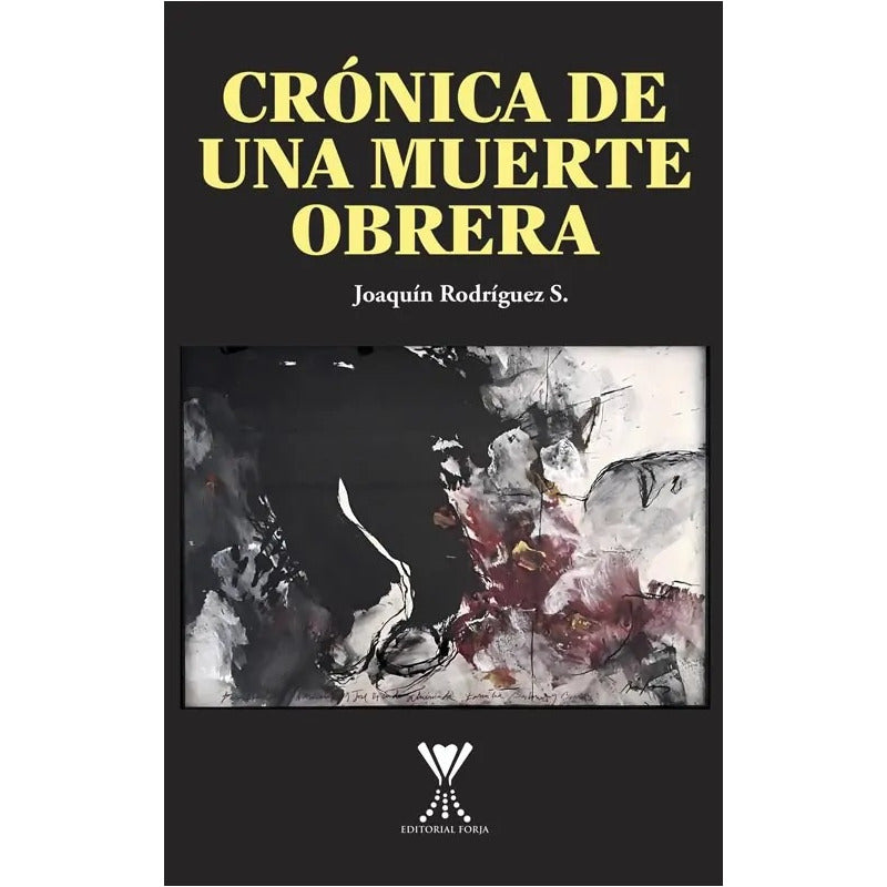 Cronica De Una Muerte Obrera / Joaquin Rodriguez