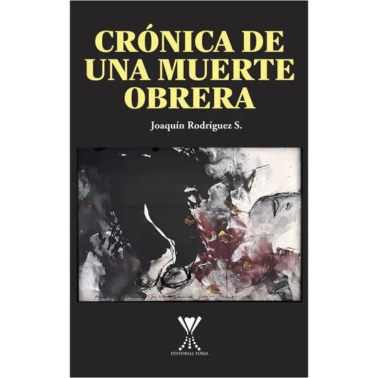 Cronica De Una Muerte Obrera / Joaquin Rodriguez