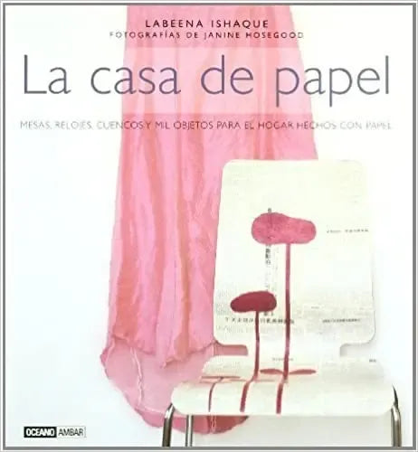 La Casa De Papel (tapa Dura) / Labeena Ishaque