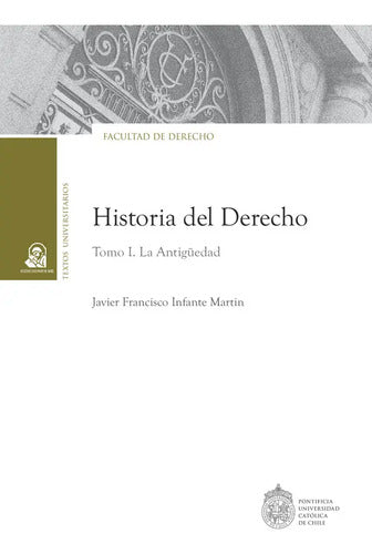 Historia Del Derecho Tomo 1 Antiguedad / Javier Infante
