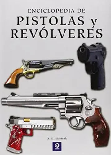 Enciclopedia De Pistolas Y Revólveres (tapa Dura) / Hartink