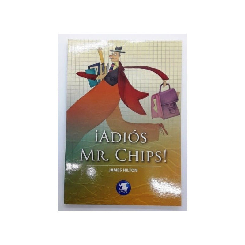 Adios Mr. Chips / James Hilton