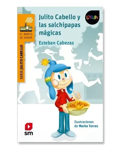 Julito Cabello Y Las Salchipapas Mágicas / Esteban Cabezas