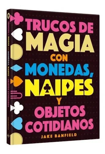 Trucos De Magia Con Monedas Naipes Y Objetos Cotid. / Lexus