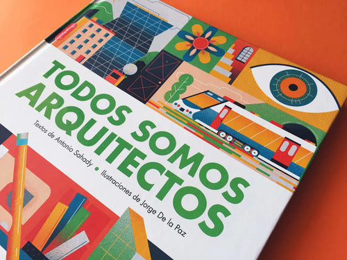 Todos Somos Arquitectos (tapa Dura) / Antonio Sahady