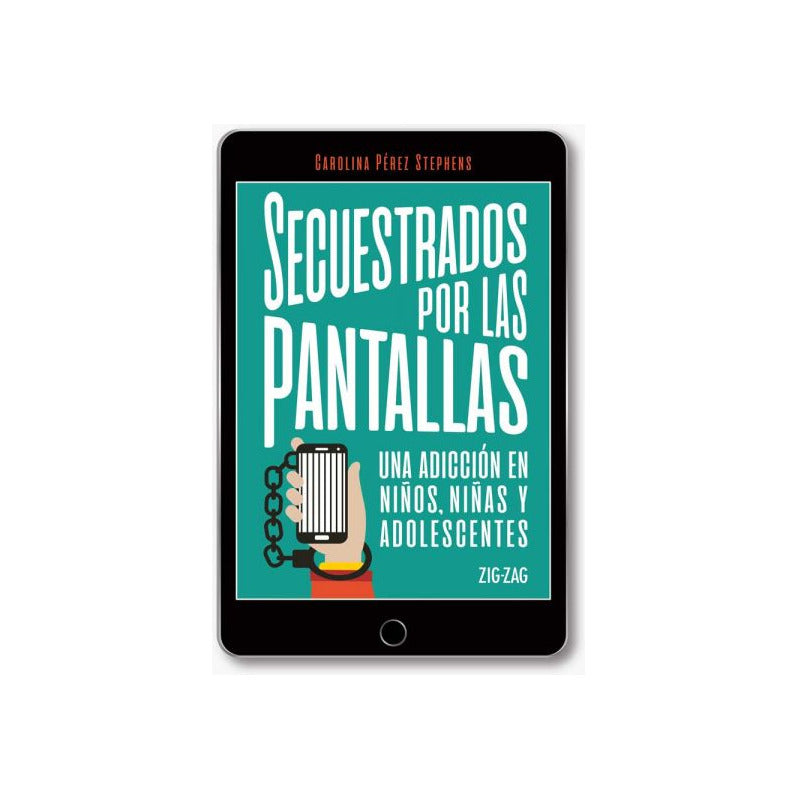 Secuestrados Por Las Pantallas / Carolina Perez
