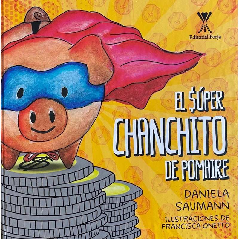 El Super Chanchito De Pomaire (tapa Dura) / Daniela Saumann