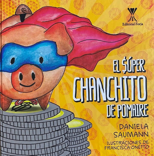 El Super Chanchito De Pomaire (tapa Dura) / Daniela Saumann