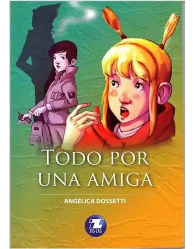 Todo Por Una Amiga / Angélica Dossetti