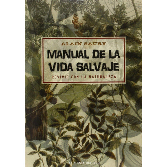 Manual De La Vida Salvaje Revivir Con La Naturaleza / Saury
