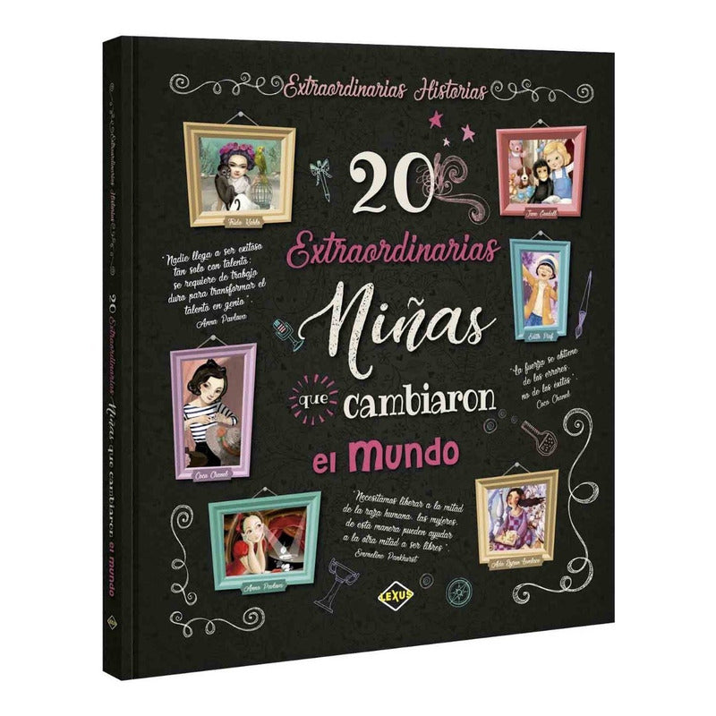 20 Extraordinarias Niñas Que Cambiaron El Mundo / Lexus